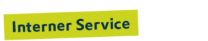 Ein leicht geneigtes, gelbgrünes, rechteckiges Banner, auf dem in fetten, dunkelblauen Buchstaben die Aufschrift „Interner Service“ zu lesen ist.